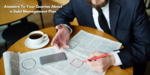 Answers To Your Queries About a Debt Management Plan