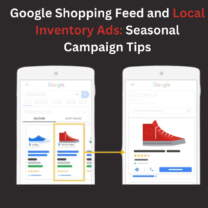 Google Shopping Feed and Local inventory ads