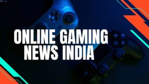 online gaming news india