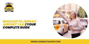 makkah to jeddah airport taxi fare