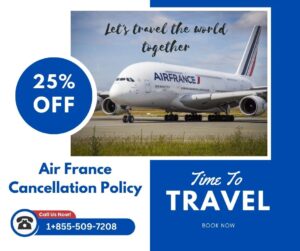 Air France Cancellation Policy