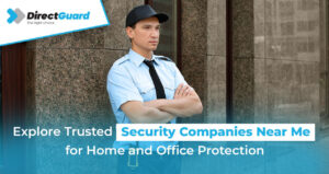 Explore Trusted Security Companies Near Me for Home and Office Protection
