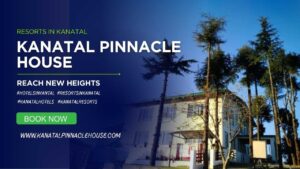 Kanatal Pinnacle House