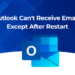 Outlook Can't Receive Emails Except After Restart